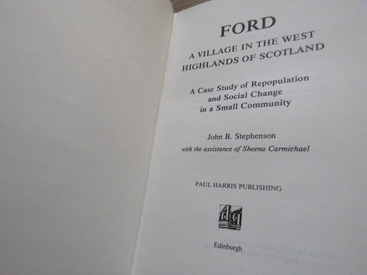 Ford A Village In The West Highlands of Scotland A Case Study of Repopulation and Social Change In A Small Community By John B. Stephenson 1984