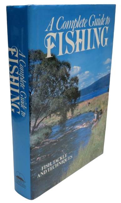 A Complete Guide To Fishing Fish, Tackle and Techniques 1991 book front cover