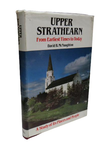 Upper Strathearn from Earliest Times to Today by David B. McNaughton