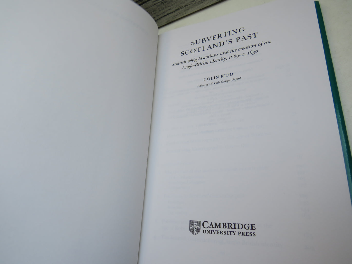 Subverting Scotland's Past Scottish Whig Historians and The Creation of an Anglo-British Identity 1689-C.1830 By Colin Kidd 1993