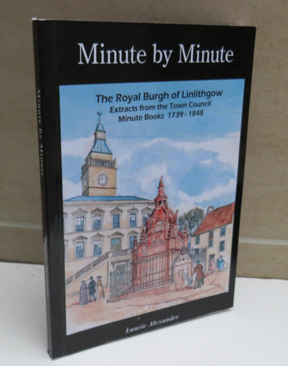 Minute by Minute, The Royal Burgh of Linlithgow by Laurie Alexander, 2010 book image 2