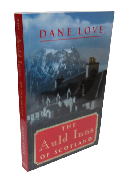 The Auld Inns of Scotland by Dane Love, 1997, Signed book front cover