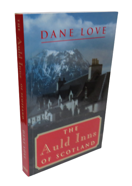 The Auld Inns of Scotland by Dane Love, 1997, Signed