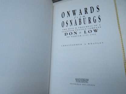 Onwards From Osnaburgs The Rise & Progress of a Scottish Textile Company Don & Low of Forfar 1792-19 book image 4