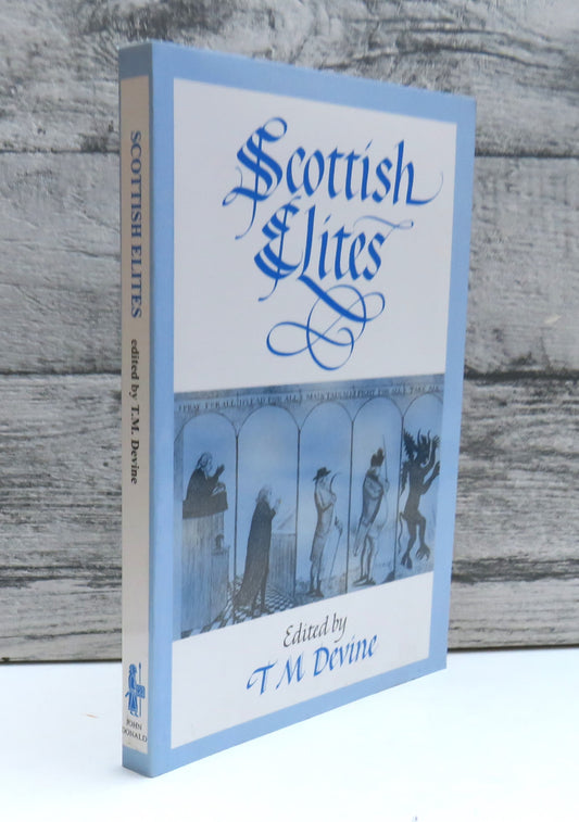 Scottish Elites Proceedings of the Scottish Historical Studies Seminar University of Strathclyde 1991-1992 Edited by T. M. Devine 1994 (Vintage Scottish History Book) book cover