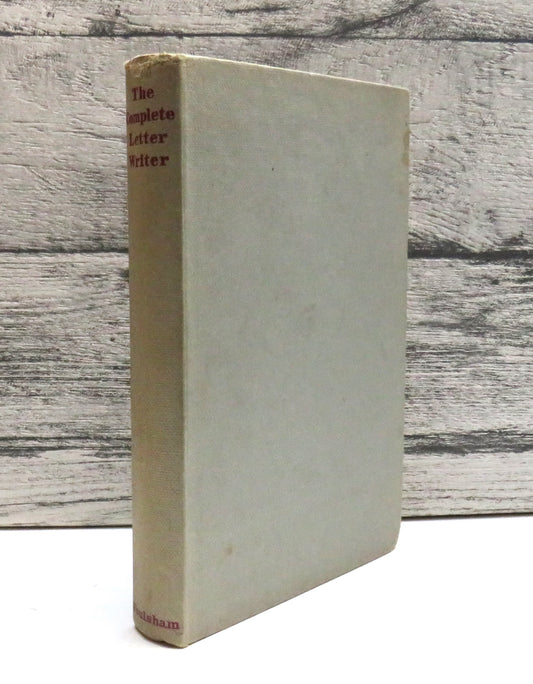 The Complete Letter Writer How To Write A Letter For All Occasions, With Numerous Specimen Letters