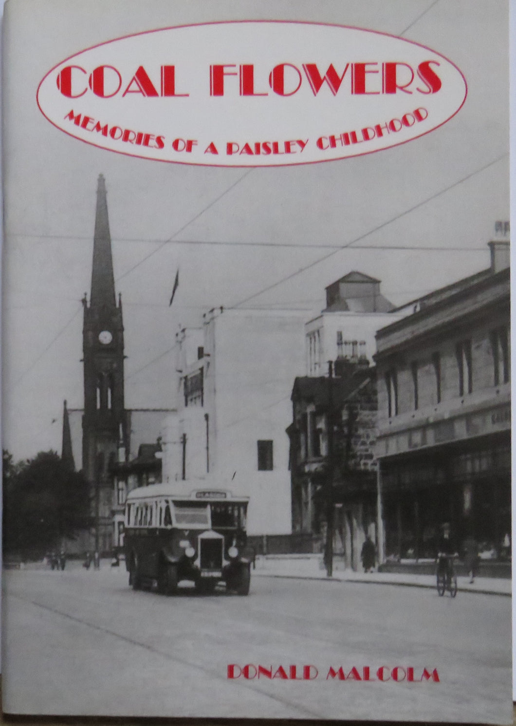 Coal Flowers Memories Of A Paisley Childhood By Donald Malcolm 1996