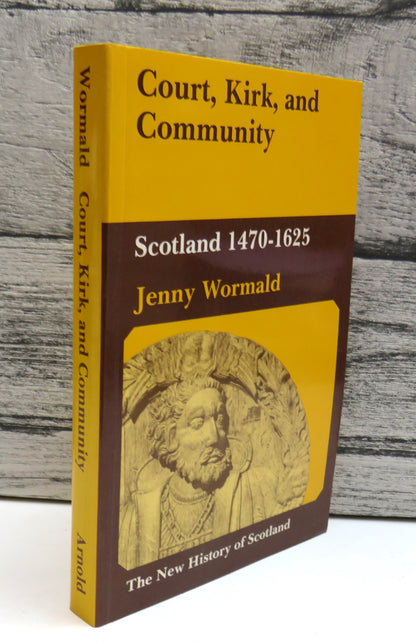 Court, Kirk, and Community Scotland 1470-1625 By Jenny Wormald 1981 book front cover