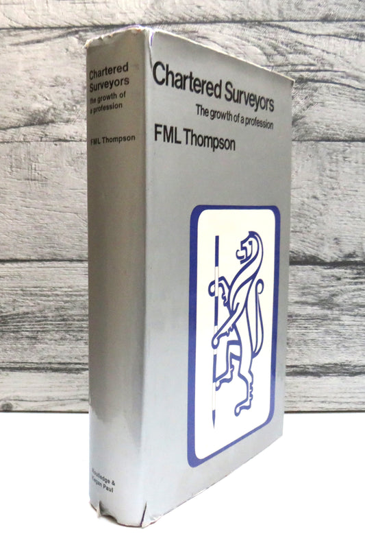 Chartered Surveyors The Growth Of A Profession By F.M.L. Thompson 1968