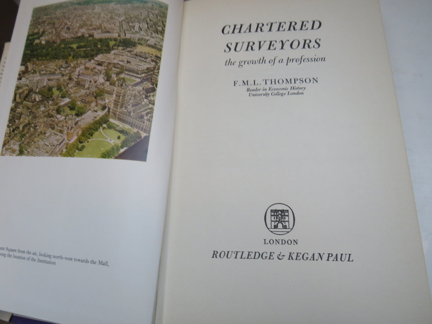 Chartered Surveyors The Growth Of A Profession By F.M.L. Thompson 1968