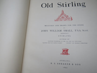 Old Stirling Measured and Drawn From The Stone By John William Small 1897 (Antique Scottish History  book image 5