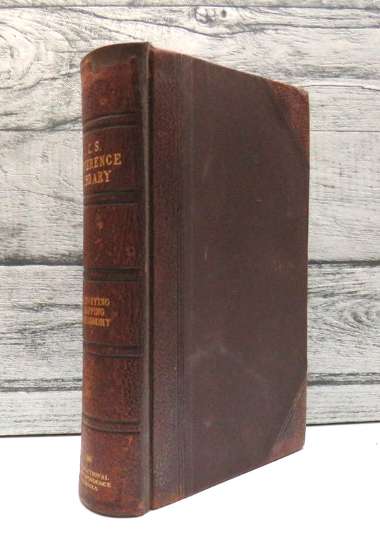 I.C.S. Reference Library Leveling, Circular Curves, Stadia and Plane-Table Surveying, Topographic Surveying, Hydrographic Surveying, United States Land Surveys, Mapping, Astronomy  1907