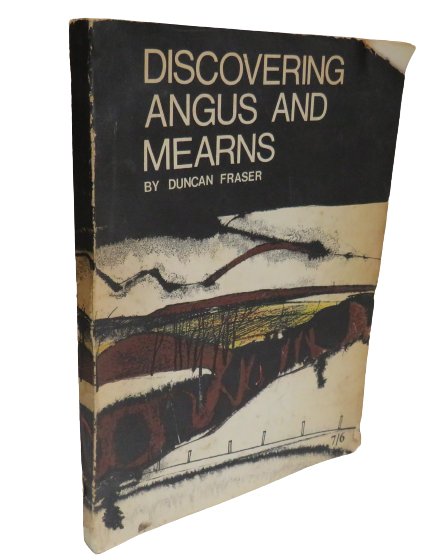 Discovering Angus and Mearns By Duncan Fraser