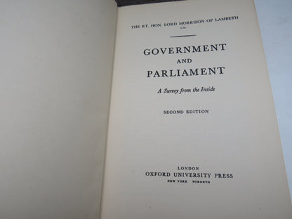 Government and Parliament A Survey From The Inside By The Rt. Hon Lord Morrison of Lambeth 1962