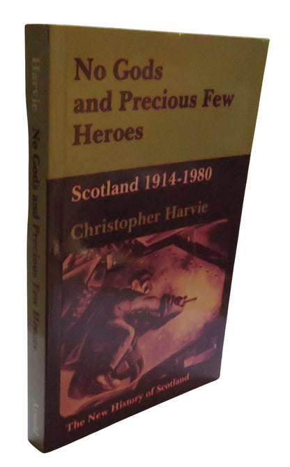 No Gods and Precious Few Heroes Scotland 1914-1980 By Christopher Harvie 1981 book front cover