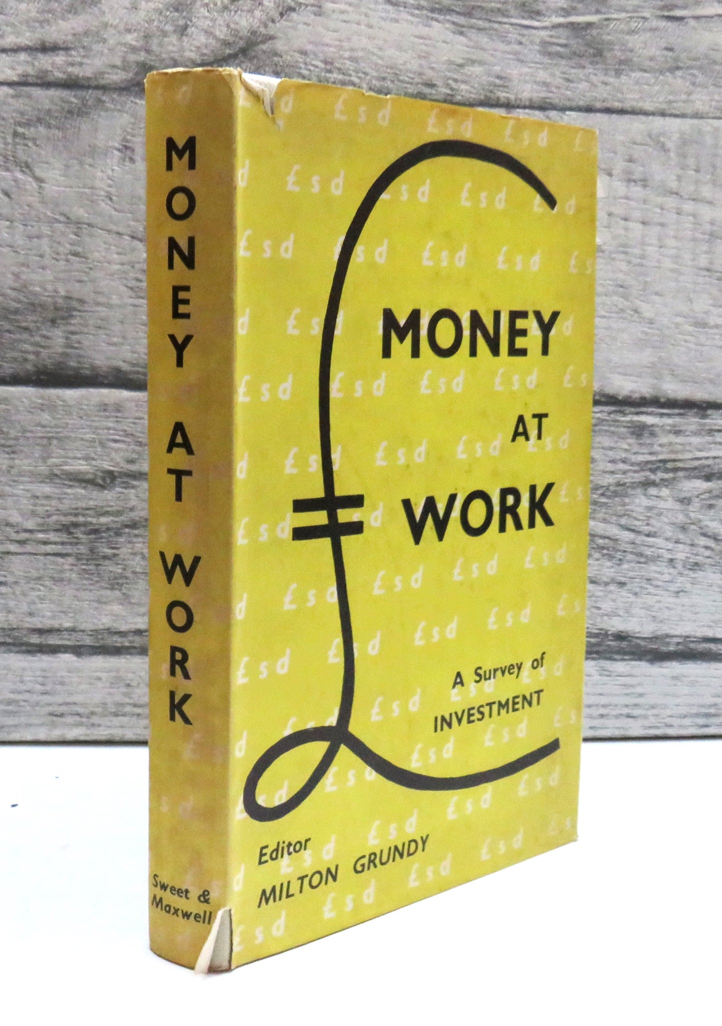Money At Work A Survey of Investment Editor Milton Grundy 1958
