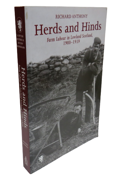 Herds and Hinds Farm Labour in Lowland Scotland, 1900 - 1939 By Richard Anthony 1997 book front cover