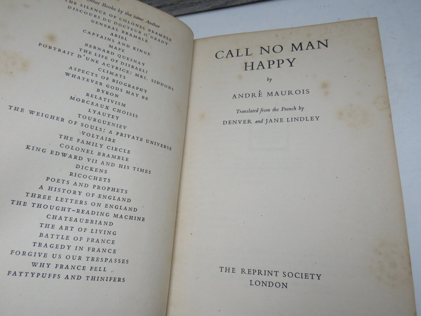 Call No Man Happy By Andre Maurois 1944 Translated From French By Denver and Jane Lindley