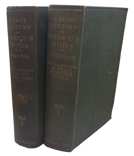 Early Letters & Later Letters Of Marcus Dods, D.D. (Late Principal of New College, Edinburgh) (1850-1864) Selected and Edited By His Son Marcus Dods 1910