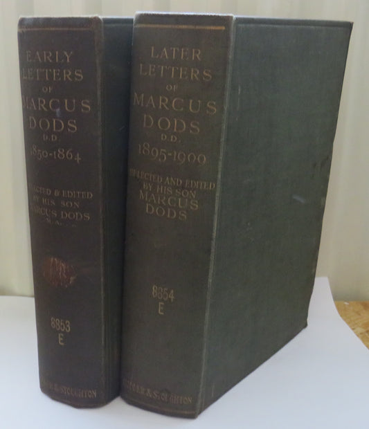 Early Letters & Later Letters Of Marcus Dods, D.D. (Late Principal of New College, Edinburgh) (1850-1864) Selected and Edited By His Son Marcus Dods 1910