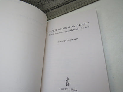 'More Fruitful Than The Soil' Army, Empire and the Scottish Highlands, 1715-1815 By Andrew Mackillop book image 3