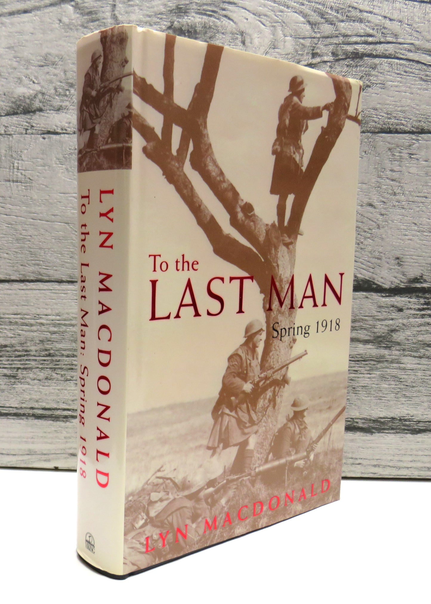 To The Last Man Spring 1918 By Lyn MacDonald 1998 (Vintage History Book) book cover