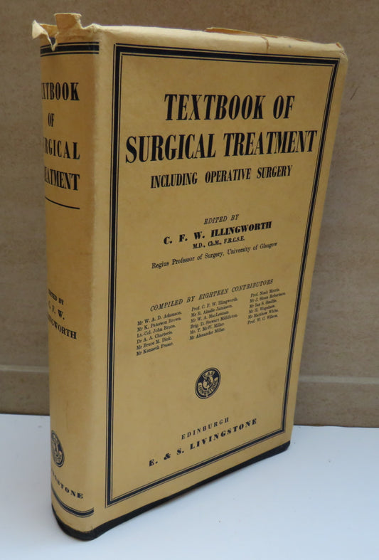 Textbook of Surgical Treatment Including Operative Surgery, edited by C. R. W. Illingworth, 1943