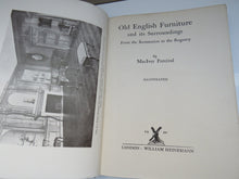 Load image into Gallery viewer, Old English Furniture and its Surroundings, From the Restoration to the Regency by MacIver Percival, 1920
