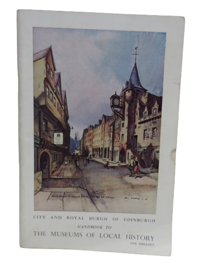 City and Royal Burgh of Edinburgh Handbook To The Museums of Local History 1958 Huntly House, Canong book front cover