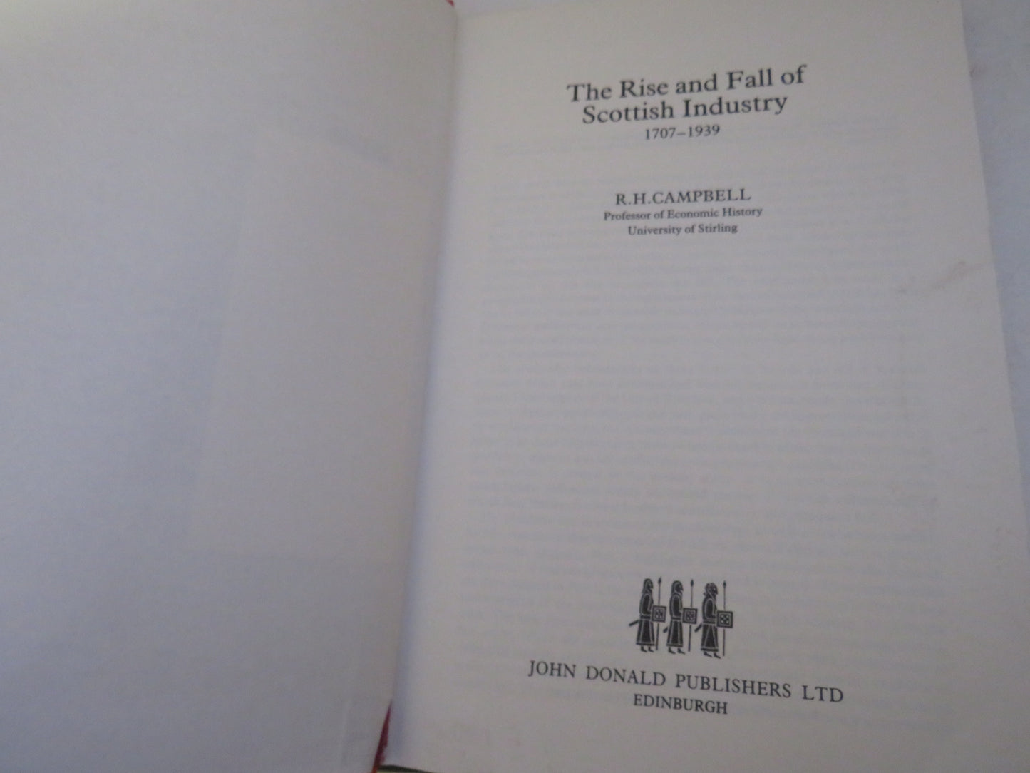 The Rise and Fall of Scottish Industry 1707-1939 By R. H. Campbell 1980