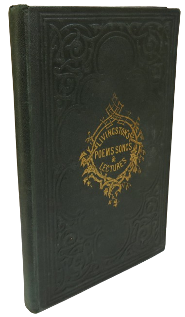 Poems and Songs; With Lectures On The Genius and Works of Burns and The Rev. Geo Gilfillan Letter on Sir John Franklin and The Arctic Regions By Peter Livingston 1866