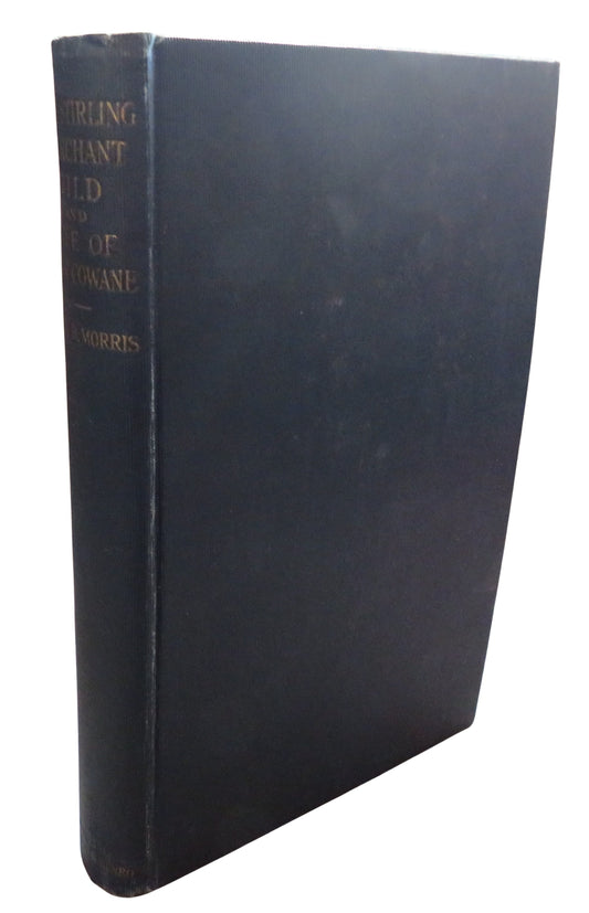 The Stirling Merchant Gild and Life of John Cowane By David B. Morris 1919, Antique Book