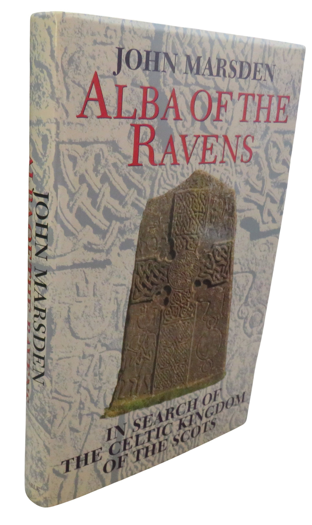 Alba of the Ravens In Search Of The Celtic Kingdom Of The Scots By John Marsden 1997