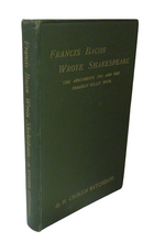 Load image into Gallery viewer, Francis Bacon Wrote Shakespeare, The Arguments Pro and Con Frankly Dealt With by H. Crouch Batchelor, 1912
