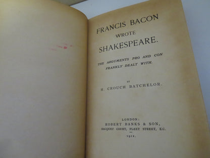 Francis Bacon Wrote Shakespeare, The Arguments Pro and Con Frankly Dealt With by H. Crouch Batchelor book image 4