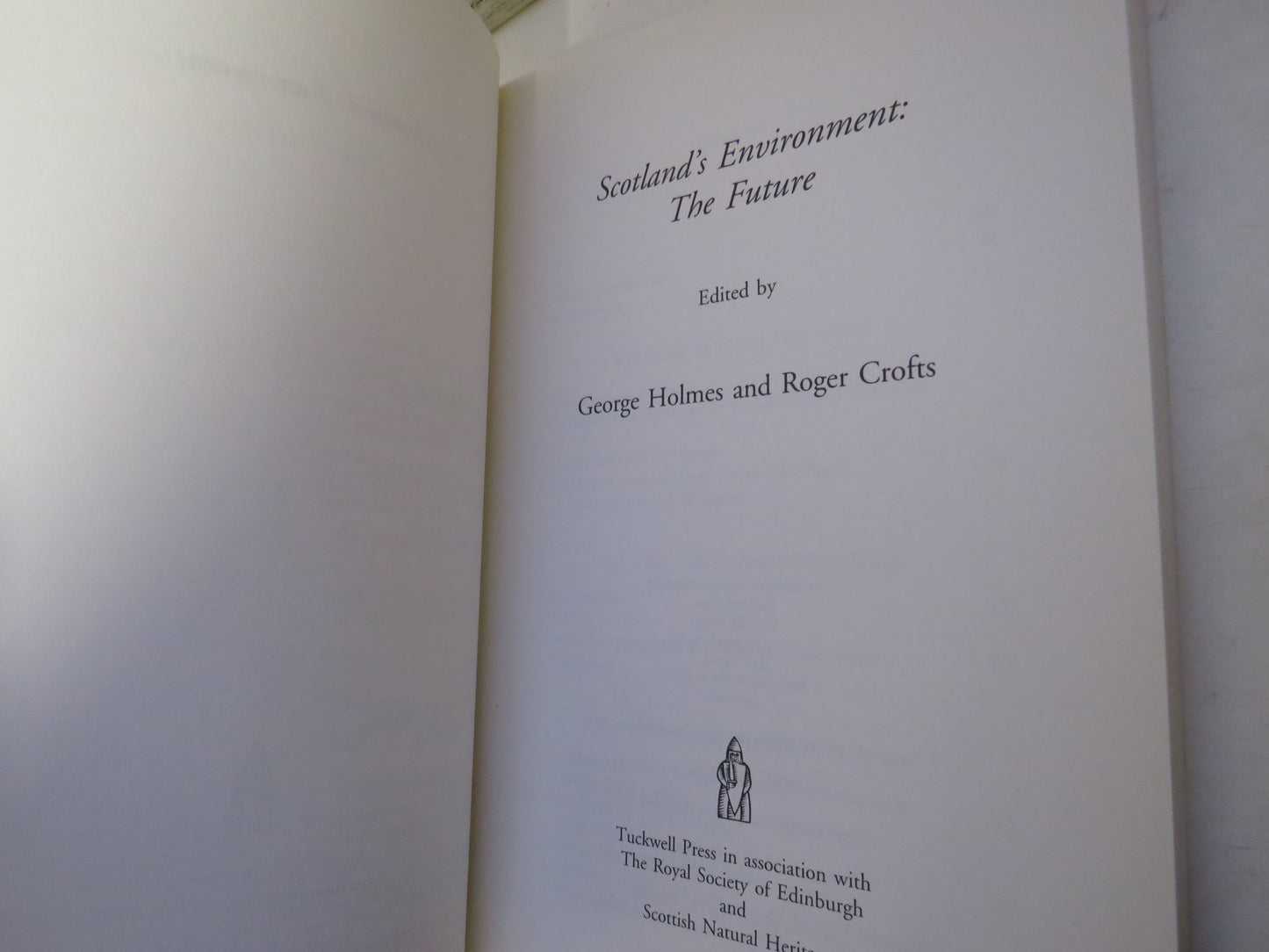 Scotland's Environment: The Future Edited By George Holmes and Roger Crofts 2000
