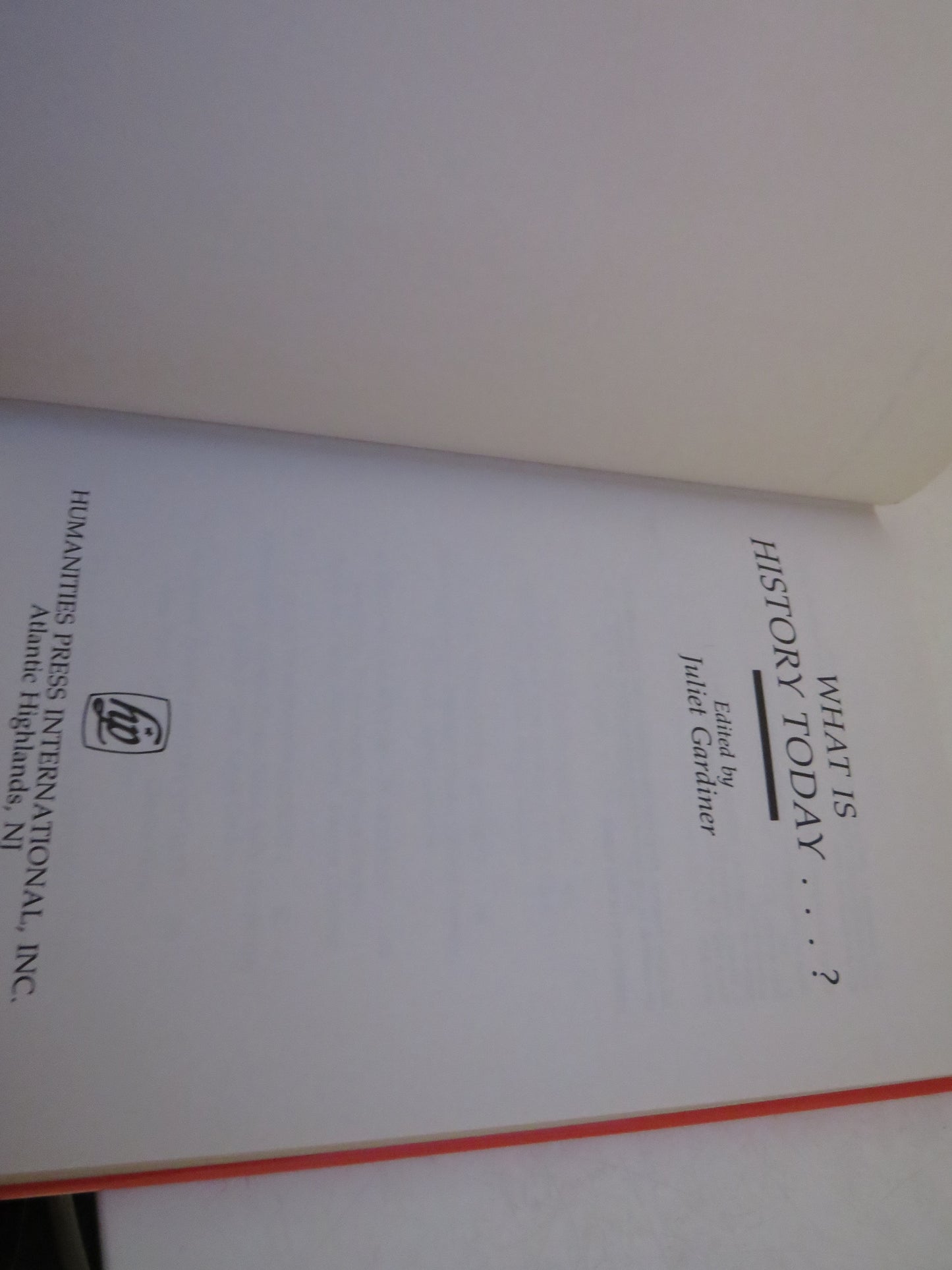 What Is History Today ...? Edited By Juliet Gardiner 1988