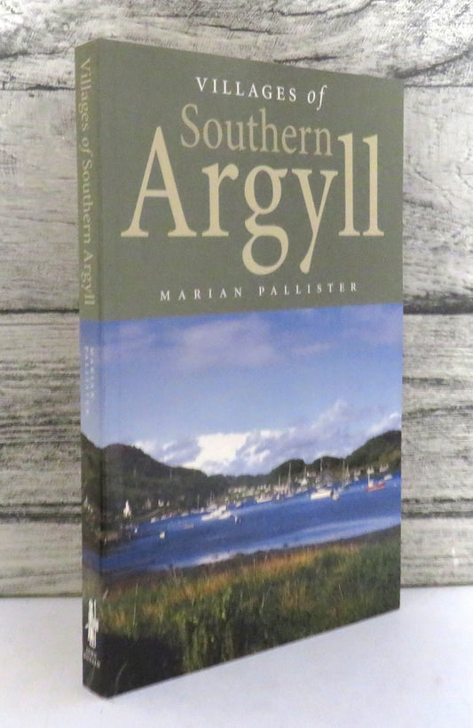 Villages of Southern Argyll By Marian Pallister 2004