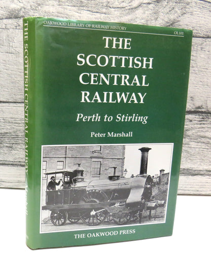 The Scottish Central Railway Perth To Stirling By Peter F. Marshall 1998 book front cover