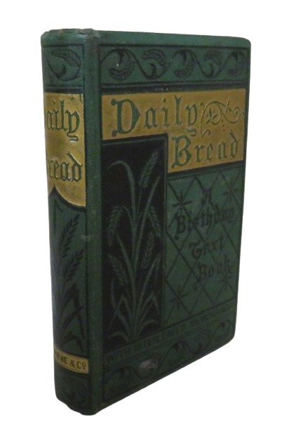 Daily Bread, A Birthday Text Book with Diary for Memoranda, Compiled and Edited by E. M. H. book front cover