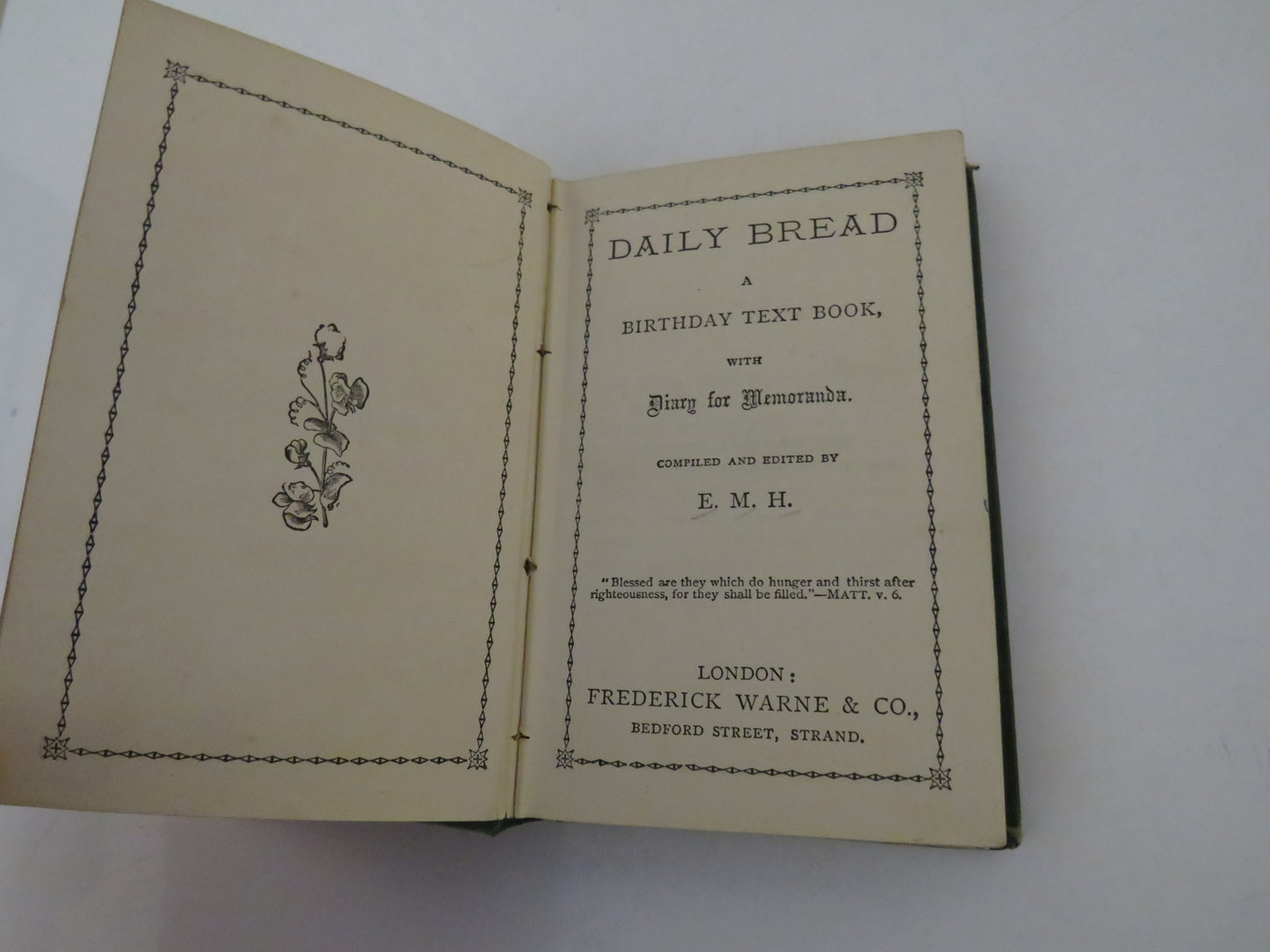 Daily Bread, A Birthday Text Book with Diary for Memoranda, Compiled and Edited by E. M. H.