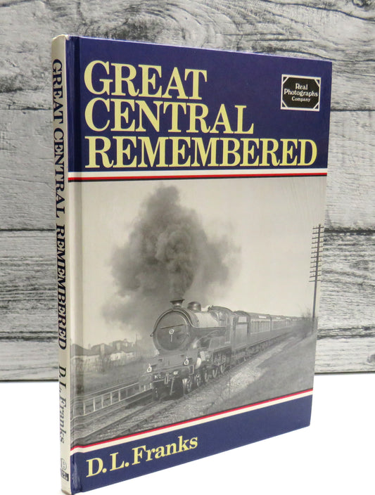 Great Central Remembered By D. L. Franks 1985