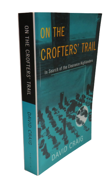 On The Crofters' Trail, In Search of the Clearance Highlanders by David Craig, 1997