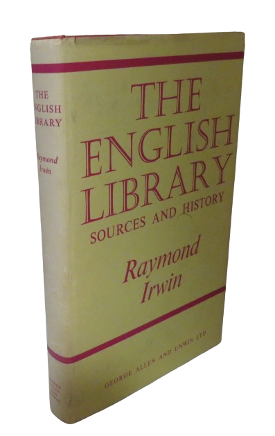 The English Library Sources and History By Raymond Irwin 1966 book front cover