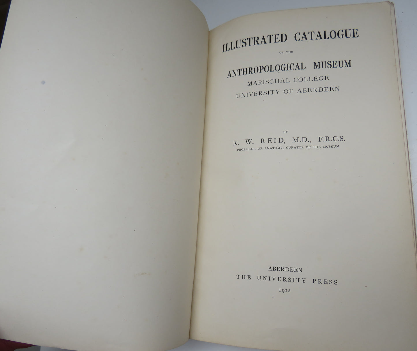 Illustrated Catalogue of the Anthropological Museum, Marischal College, University of Aberdeen by R. W. Reid, 1912