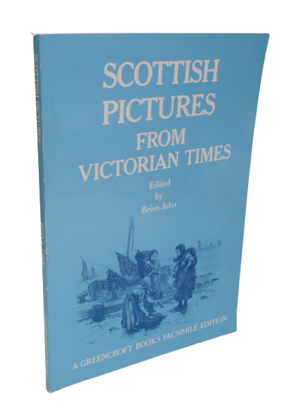 Scottish Pictures From Victorian Times Edited by Brian John, 1979 book front cover