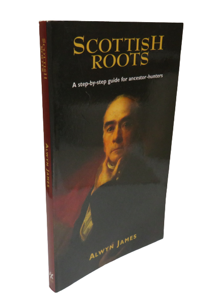 Scottish Roots, A Step-by-Step Guide for Ancestor-hunters by Alwyn James, 1995 book front cover