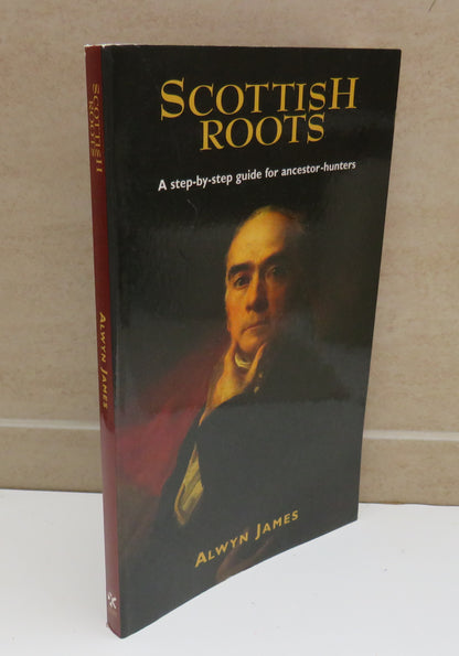 Scottish Roots, A Step-by-Step Guide for Ancestor-hunters by Alwyn James, 1995 book image 2