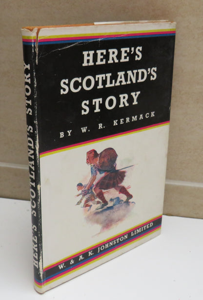Here's Scotland's Story by W. R. Kermack, 1955 book image 2