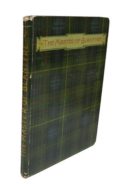 The Master of Blantyre By the Author of "memorials of Captain Hedley Vicars" 1895 book front cover